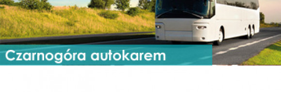 Czarnog&oacute;ra autokarem